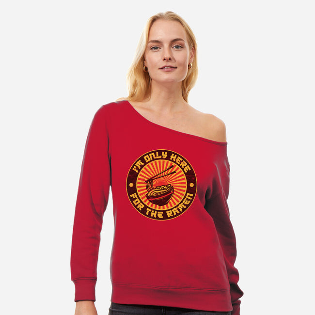 I'm Only Here For The Ramen-Womens-Off Shoulder-Sweatshirt-sachpica