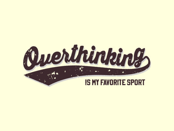 Overthinking Champ