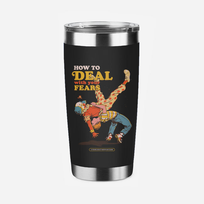 How To Deal With Your Fears-None-Stainless Steel Tumbler-Drinkware-Hafaell