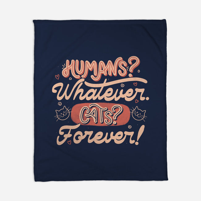 Humans Whatever Cats Forever-None-Fleece-Blanket-tobefonseca