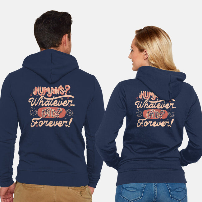 Humans Whatever Cats Forever-Unisex-Zip-Up-Sweatshirt-tobefonseca