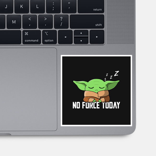 No Force Today-None-Glossy-Sticker-NMdesign