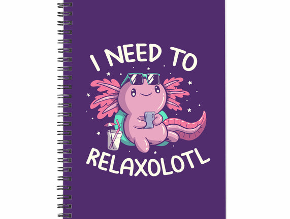 I Need To Relaxalotl