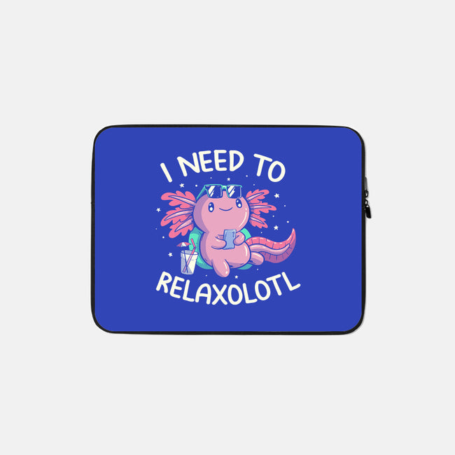 I Need To Relaxalotl-None-Zippered-Laptop Sleeve-koalastudio