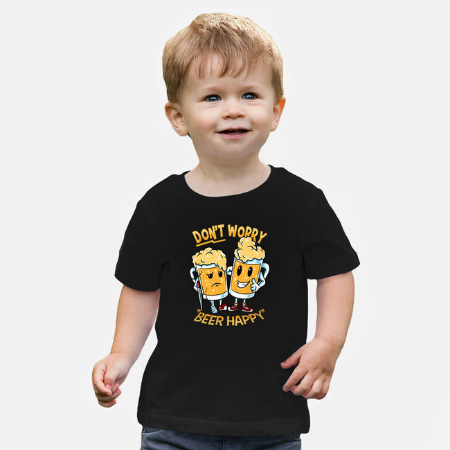 Don't Worry Beer Happy-Baby-Basic-Tee-spoilerinc