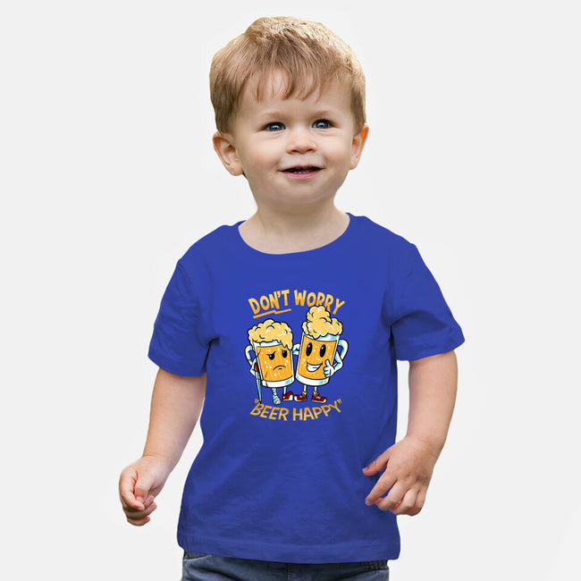 Don't Worry Beer Happy-Baby-Basic-Tee-spoilerinc