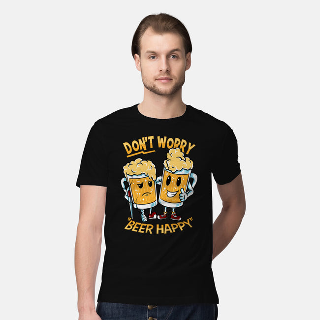 Don't Worry Beer Happy-Mens-Premium-Tee-spoilerinc