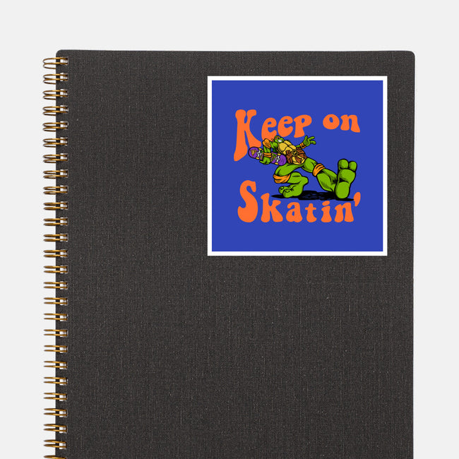 Keep On Skating-None-Glossy-Sticker-joerawks