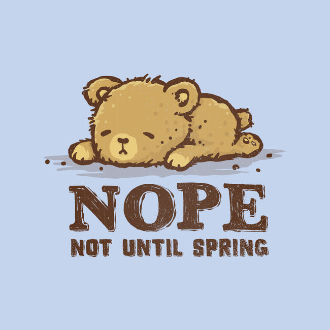 Nope Not Until Spring-None-Zippered-Laptop Sleeve-kg07