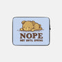 Nope Not Until Spring-None-Zippered-Laptop Sleeve-kg07