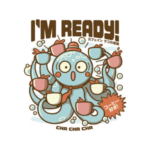 I'm Ready Coffee Octopus