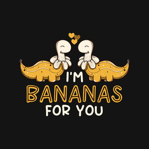 I'm Bananas For You