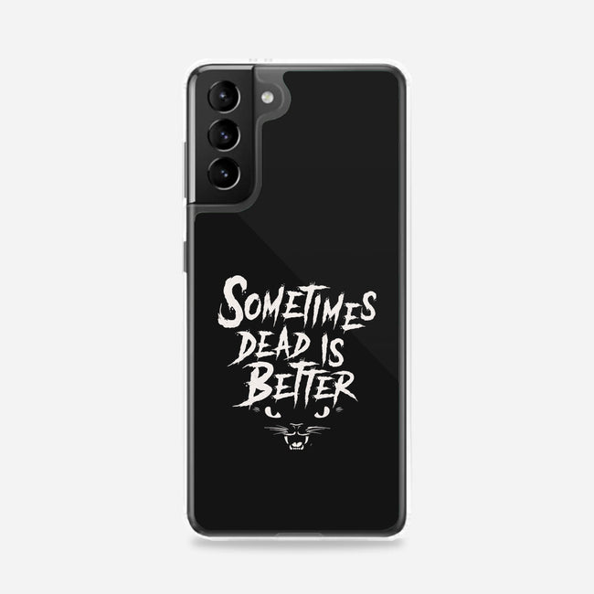 Dead Is Better-Samsung-Snap-Phone Case-Nemons