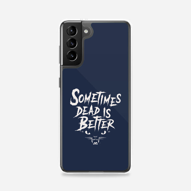 Dead Is Better-Samsung-Snap-Phone Case-Nemons