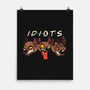 Idiots-None-Matte-Poster-Xentee