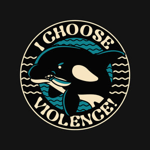 Orca I Choose Violence Seal