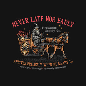 Never Late Nor Early