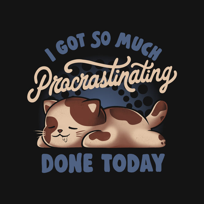 So Much Procrastinating Done-None-Mug-Drinkware-eduely