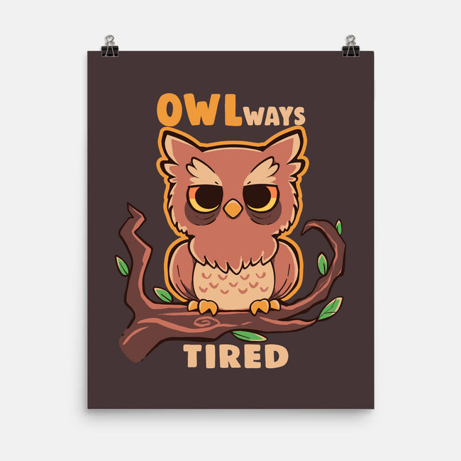 Owlways Tired-None-Matte-Poster-TechraNova