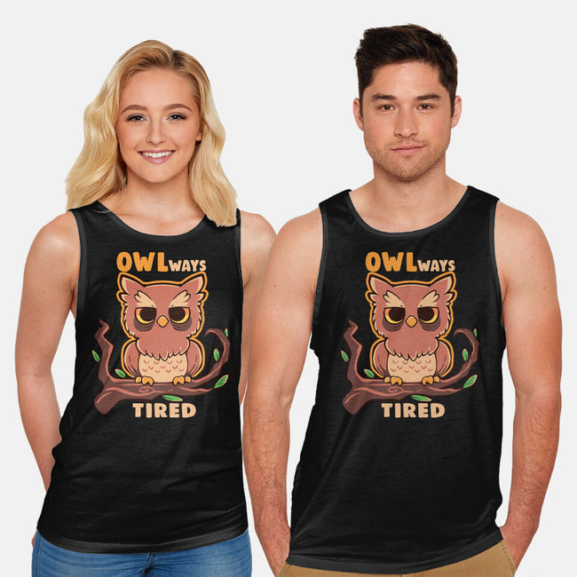 Owlways Tired-Unisex-Basic-Tank-TechraNova