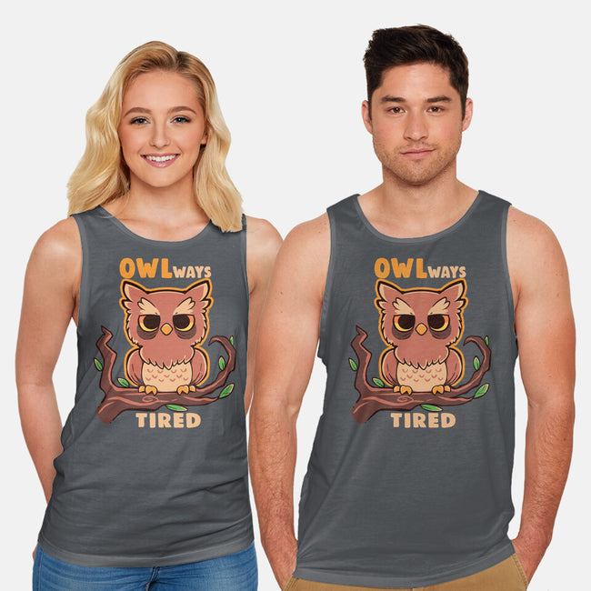 Owlways Tired-Unisex-Basic-Tank-TechraNova