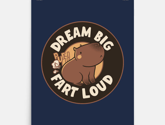 Dream Big Fart Loud