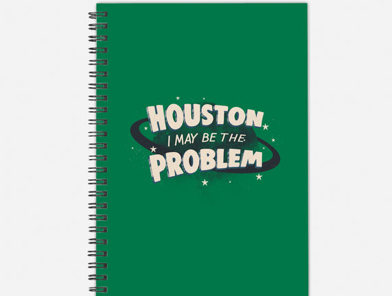 Houston I May Be The Problem