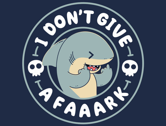 I Don't Give A Faaark