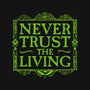 Never Trust Living-Mens-Heavyweight-Tee-teesgeex