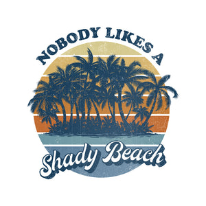 Nobody Likes A Shady Beach