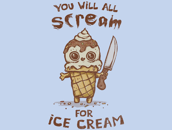 We All Scream For Ice Cream