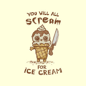 We All Scream For Ice Cream