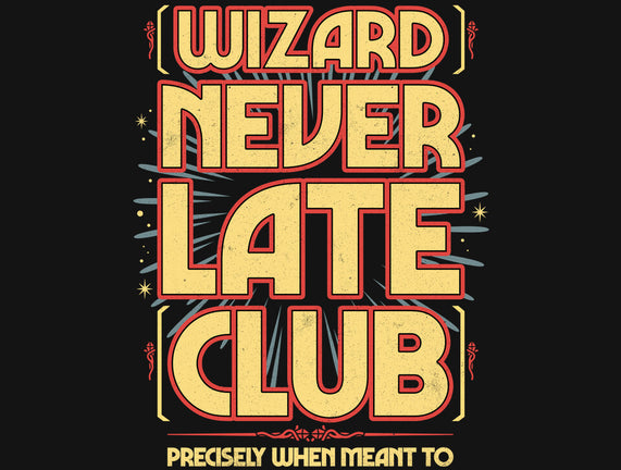 Wizard Never Late Club