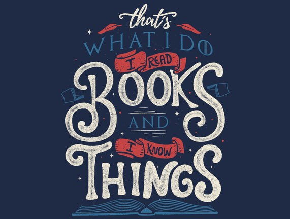 I Read Books and I Know things