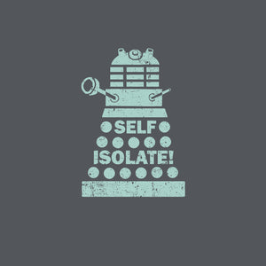 Self Isolate!