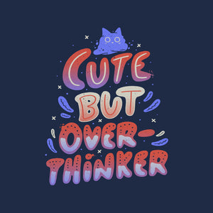 Cute But Overthinker