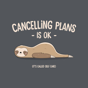 Cancelling Plans Is Ok