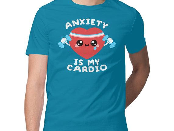 Anxiety Is My Cardio