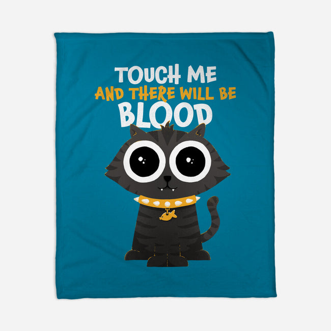 Touch Me And There Will Be Blood-none fleece blanket-zawitees