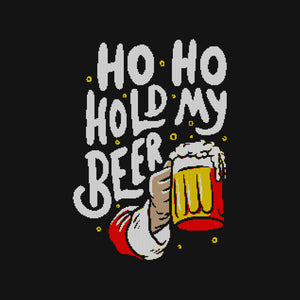 Ho Ho Hold My Beer