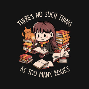 No Such Thing As Too Many Books