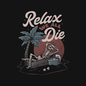 Relax We All Die