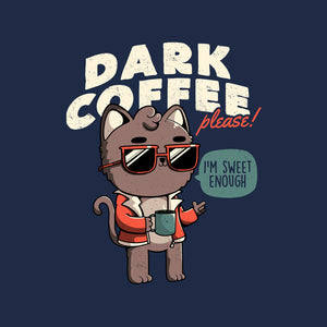 Dark Coffee Please