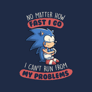 I Can't Run From My Problems