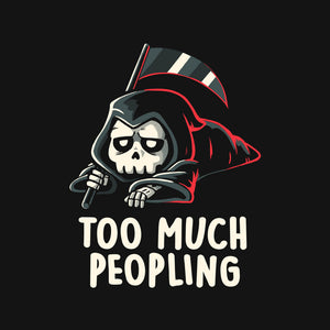 Too Much Peopling