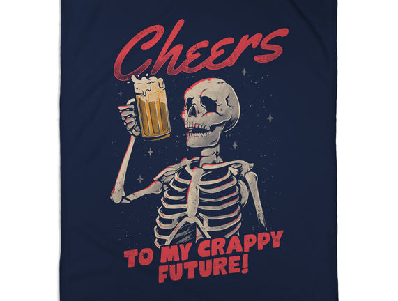 Cheers To My Crappy Future