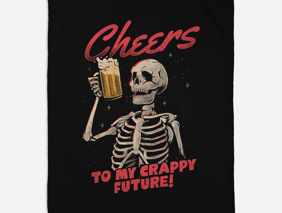 Cheers To My Crappy Future