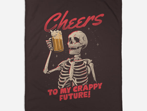 Cheers To My Crappy Future