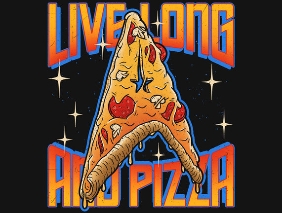 Live Long And Pizza