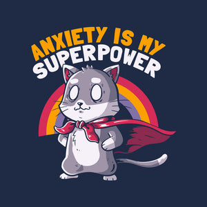 Anxiety Is My Superpower